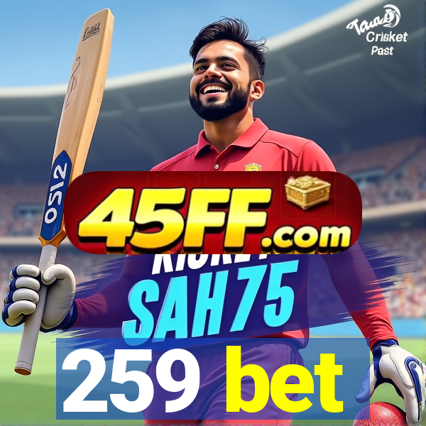 259 bet